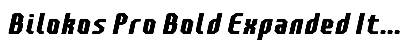 Bilokos Pro Bold Expanded Italic